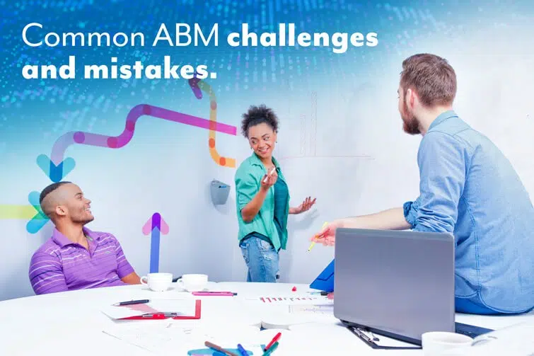 ABM common challenges mistakes