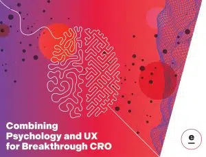 Combining Psychology and UX for Breakthrough CRO